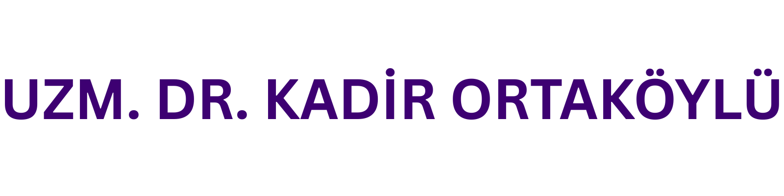 UZM. DR. KADİR ORTAKÖYLÜ
